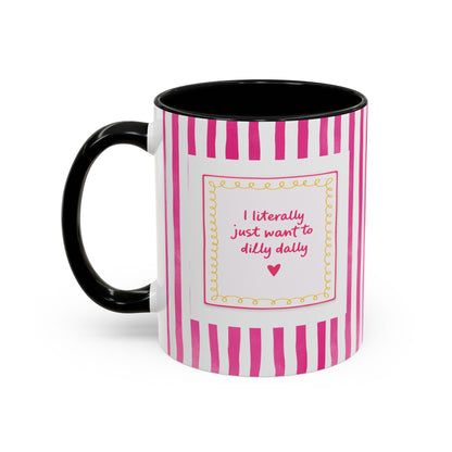 Mug Dilly Dally cute