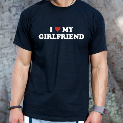 I Love My Girlfriend” T-Shirt – Unisex Cotton Tee | Romantic Gift